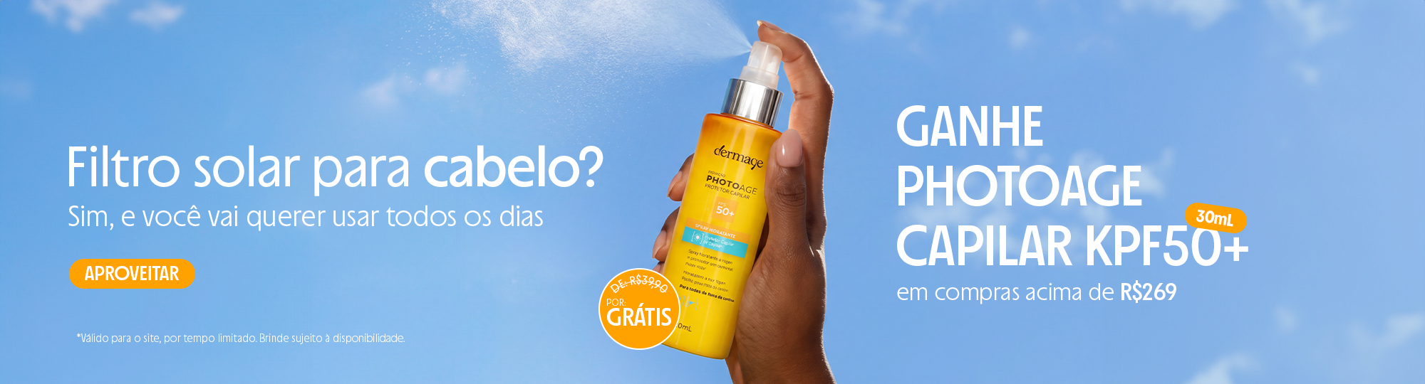 Ganhe mini capilar acima de R$259